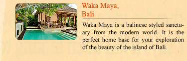Waka Maya, Bali