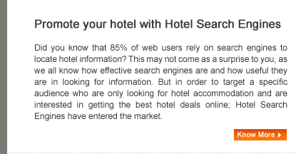 Promote your hotel with Hotel Search Engines.