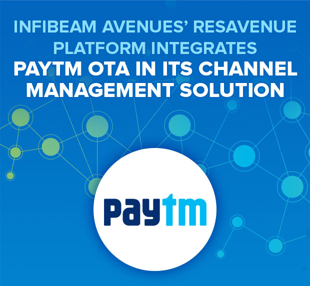 Infibeam Avenues' ResAvenue Platform integrates Paytm OTA in its Channel Management Solution
