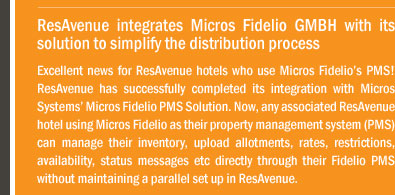 ResAvenue integrates Micros Fidelio GMBH with its solution to simplify the distribution process 