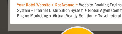 Your Hotel Website + ResAvenue = Website Booking Engine + Payment Gateway + Channel Connect + Global Distribution System + Internet Distribution System + Global Agent Commission Payment System + Voice Reservation Services + Search Engine Marketing + Virtual Reality Solution + Travel referal Services + ResAvenue PhonePay Solution = 100% Occupancy