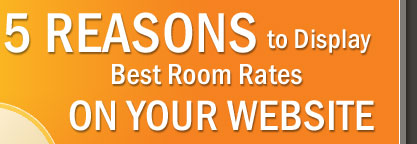 5 Reasons to Display Best Room Rates on Your Website