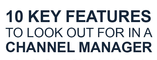 10 Key Features to Look Out for in a Channel Manager