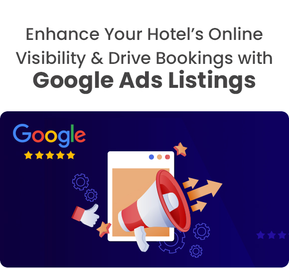 Enhance Your Hotel's Online Visibility & Drive Bookings with Google Ads Listings