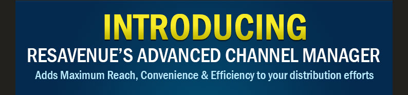 Introducing ResAvenue's Advanced Channel Manager Adds Maximum Reach, Convenience & Efficiency to your distribution efforts