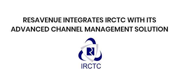 ResAvenue integrates IRCTC with its Advanced Channel Management Solution