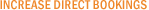 Increase Direct Bookings Increase Direct Bookings