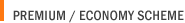 Premium / Economy Scheme Premium / Economy Scheme